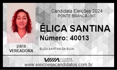 Candidato ÉLICA SANTINA 2024 - PONTE BRANCA - Eleições