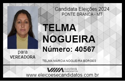 Candidato TELMA NOGUEIRA 2024 - PONTE BRANCA - Eleições