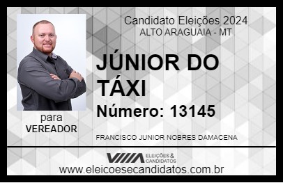 Candidato JÚNIOR DO TÁXI 2024 - ALTO ARAGUAIA - Eleições