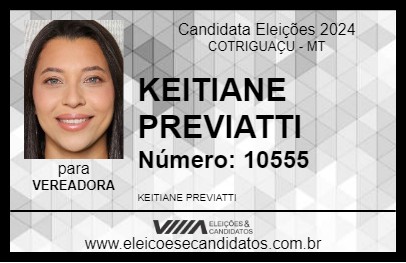 Candidato KEITIANE PREVIATTI 2024 - COTRIGUAÇU - Eleições