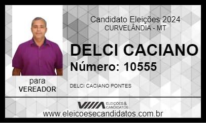 Candidato DELCI CACIANO 2024 - CURVELÂNDIA - Eleições