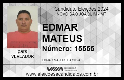 Candidato EDMAR MATEUS 2024 - NOVO SÃO JOAQUIM - Eleições