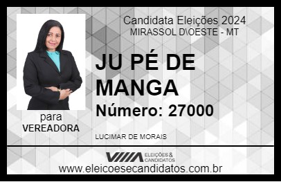 Candidato JU PÉ DE MANGA 2024 - MIRASSOL D\OESTE - Eleições