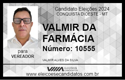 Candidato VALMIR DA FARMÁCIA 2024 - CONQUISTA D\OESTE - Eleições