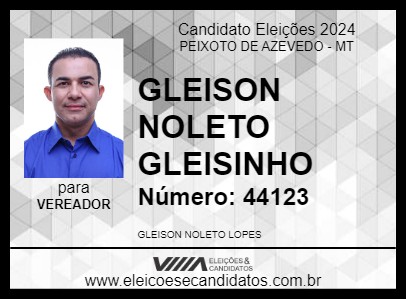 Candidato GLEISON NOLETO GLEISINHO 2024 - PEIXOTO DE AZEVEDO - Eleições