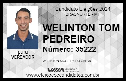 Candidato WELINTON TOM PEDREIRO 2024 - BRASNORTE - Eleições