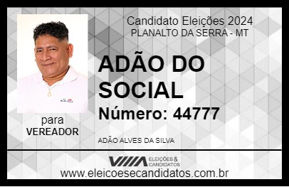 Candidato ADÃO DO SOCIAL 2024 - PLANALTO DA SERRA - Eleições