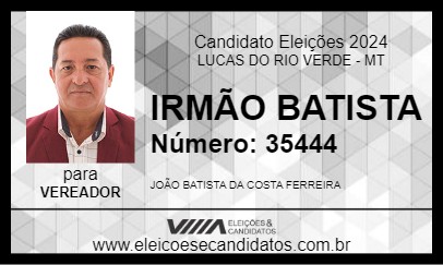 Candidato IRMÃO BATISTA 2024 - LUCAS DO RIO VERDE - Eleições