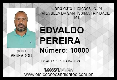 Candidato EDVALDO PEREIRA 2024 - VILA BELA DA SANTÍSSIMA TRINDADE - Eleições