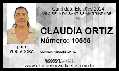 Candidato CLAUDIA ORTIZ 2024 - VILA BELA DA SANTÍSSIMA TRINDADE - Eleições