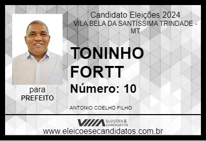 Candidato TONINHO FORTT 2024 - VILA BELA DA SANTÍSSIMA TRINDADE - Eleições