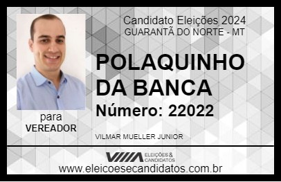 Candidato POLAQUINHO DA BANCA 2024 - GUARANTÃ DO NORTE - Eleições