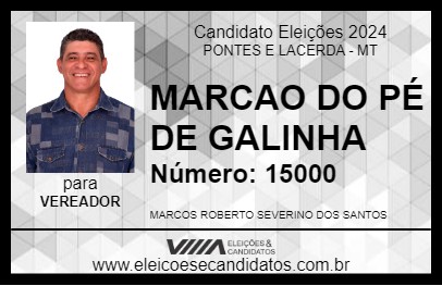 Candidato MARCAO DO PÉ DE GALINHA 2024 - PONTES E LACERDA - Eleições