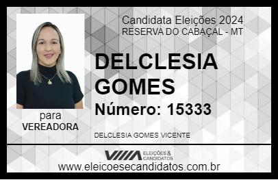 Candidato DELCLESIA GOMES 2024 - RESERVA DO CABAÇAL - Eleições