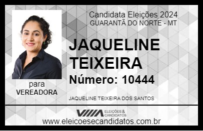 Candidato JAQUELINE TEIXEIRA 2024 - GUARANTÃ DO NORTE - Eleições