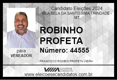 Candidato ROBINHO PROFETA 2024 - VILA BELA DA SANTÍSSIMA TRINDADE - Eleições