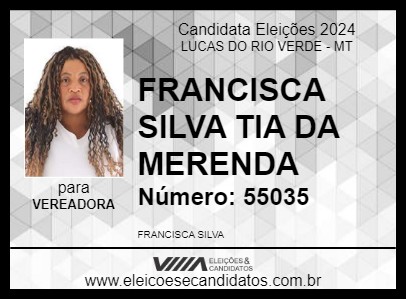 Candidato FRANCISCA SILVA TIA DA MERENDA 2024 - LUCAS DO RIO VERDE - Eleições