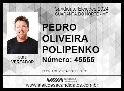 Candidato PEDRO  POLIPENKO 2024 - GUARANTÃ DO NORTE - Eleições