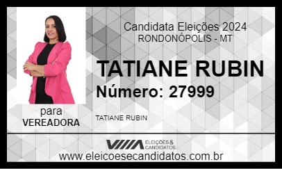 Candidato TATIANE RUBIN 2024 - RONDONÓPOLIS - Eleições