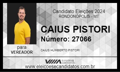 Candidato CAIUS PISTORI 2024 - RONDONÓPOLIS - Eleições