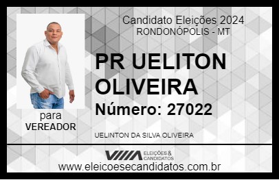 Candidato PR UELITON OLIVEIRA 2024 - RONDONÓPOLIS - Eleições