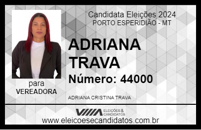 Candidato ADRIANA TRAVA 2024 - PORTO ESPERIDIÃO - Eleições