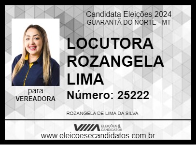 Candidato LOCUTORA ROZANGELA LIMA 2024 - GUARANTÃ DO NORTE - Eleições