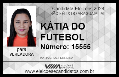 Candidato KÁTIA DO FUTEBOL 2024 - SÃO FÉLIX DO ARAGUAIA - Eleições