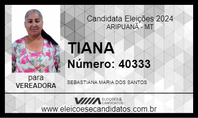 Candidato TIANA 2024 - ARIPUANÃ - Eleições