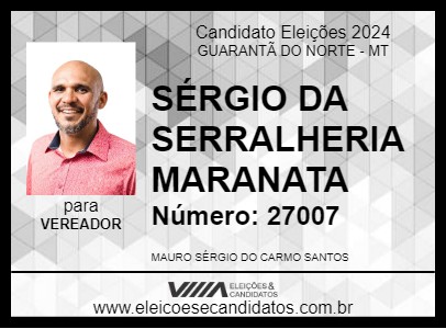 Candidato SÉRGIO DA SERRALHERIA MARANATA 2024 - GUARANTÃ DO NORTE - Eleições