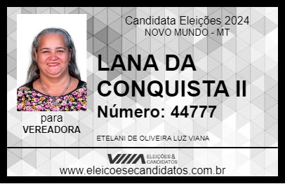 Candidato LANA DA CONQUISTA II 2024 - NOVO MUNDO - Eleições