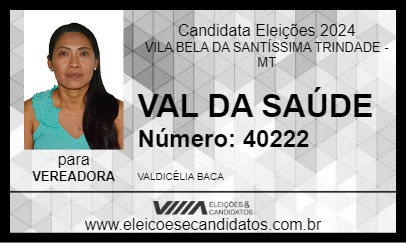 Candidato VAL DA SAÚDE 2024 - VILA BELA DA SANTÍSSIMA TRINDADE - Eleições