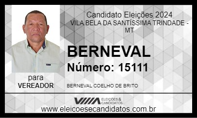 Candidato BERNEVAL 2024 - VILA BELA DA SANTÍSSIMA TRINDADE - Eleições