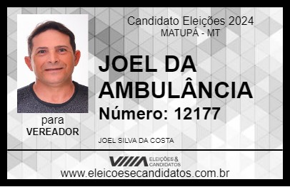 Candidato JOEL DA AMBULÂNCIA 2024 - MATUPÁ - Eleições