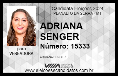 Candidato ADRIANA SENGER 2024 - PLANALTO DA SERRA - Eleições