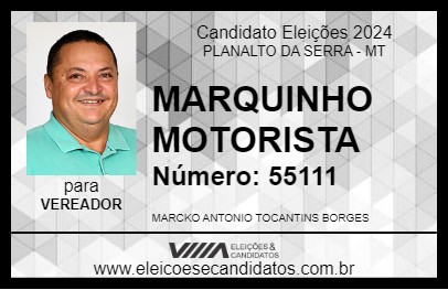 Candidato MARQUINHO MOTORISTA 2024 - PLANALTO DA SERRA - Eleições