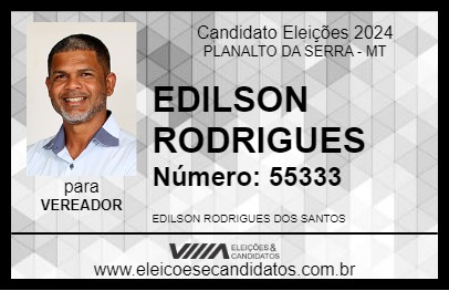 Candidato EDILSON RODRIGUES 2024 - PLANALTO DA SERRA - Eleições