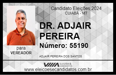 Candidato DR.  ADJAIR PEREIRA 2024 - CUIABÁ - Eleições