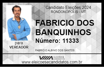 Candidato FABRICIO DOS BANQUINHOS 2024 - RONDONÓPOLIS - Eleições