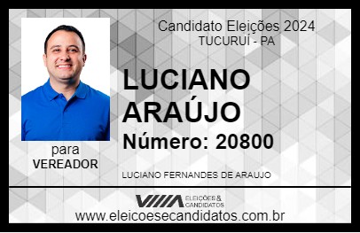 Candidato LUCIANO ARAÚJO 2024 - TUCURUÍ - Eleições