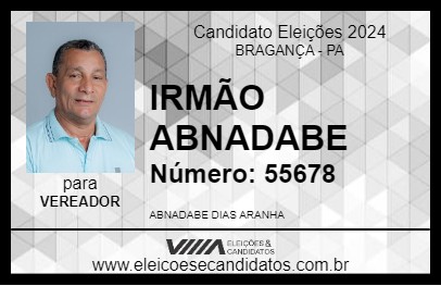 Candidato IRMÃO ABNADABE 2024 - BRAGANÇA - Eleições