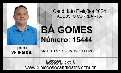 Candidato BÁ GOMES 2024 - AUGUSTO CORRÊA - Eleições