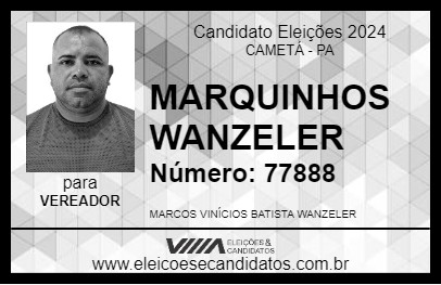 Candidato MARQUINHOS WANZELER 2024 - CAMETÁ - Eleições