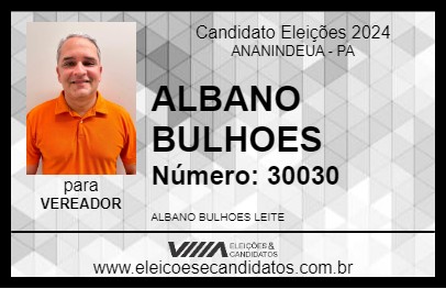 Candidato ALBANO BULHOES 2024 - ANANINDEUA - Eleições