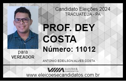 Candidato PROF. DEY COSTA 2024 - TRACUATEUA - Eleições