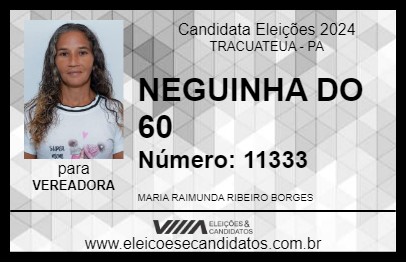 Candidato NEGUINHA DO 60 2024 - TRACUATEUA - Eleições