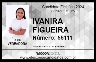 Candidato IVANIRA FIGUEIRA 2024 - SANTARÉM - Eleições