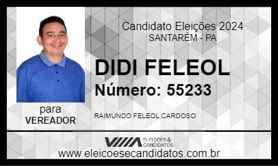 Candidato DIDI FELEOL 2024 - SANTARÉM - Eleições