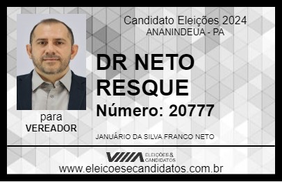 Candidato DR NETO RESQUE 2024 - ANANINDEUA - Eleições