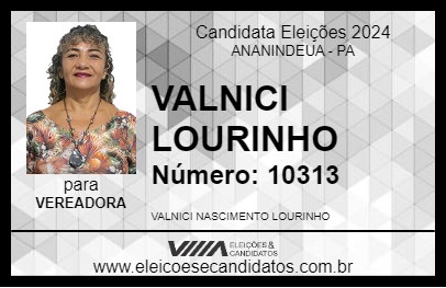 Candidato VALNICI LOURINHO 2024 - ANANINDEUA - Eleições